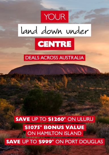 Your land down under centre - deals across Australia. Save up to $1,260* on Uluru; $1,075* bonus value on Hamilton Island; save up to $999* on Port Douglas. Uluru at sunrise